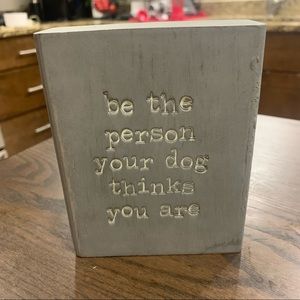 ✨5 for $5✨ “Be the Person Your Dog Thinks You Are” Sign
